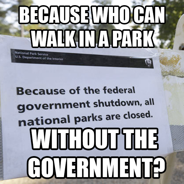 because who can walk in the park without the government?