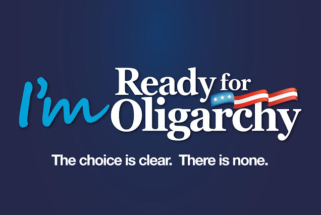 i'm ready for oligarchy!