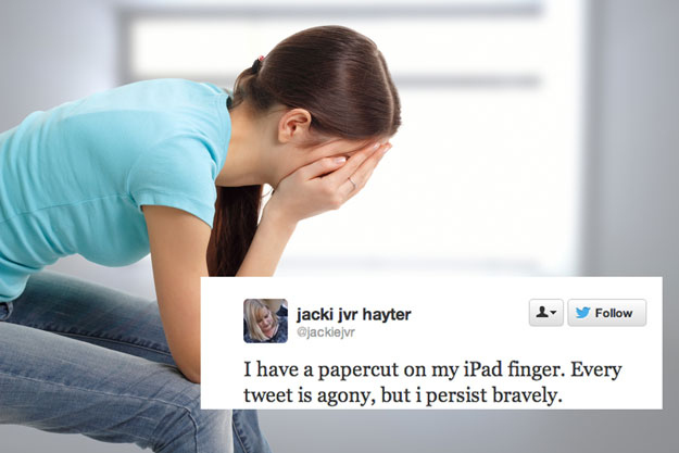i have a paper cut on my finger. every tweet is agony.