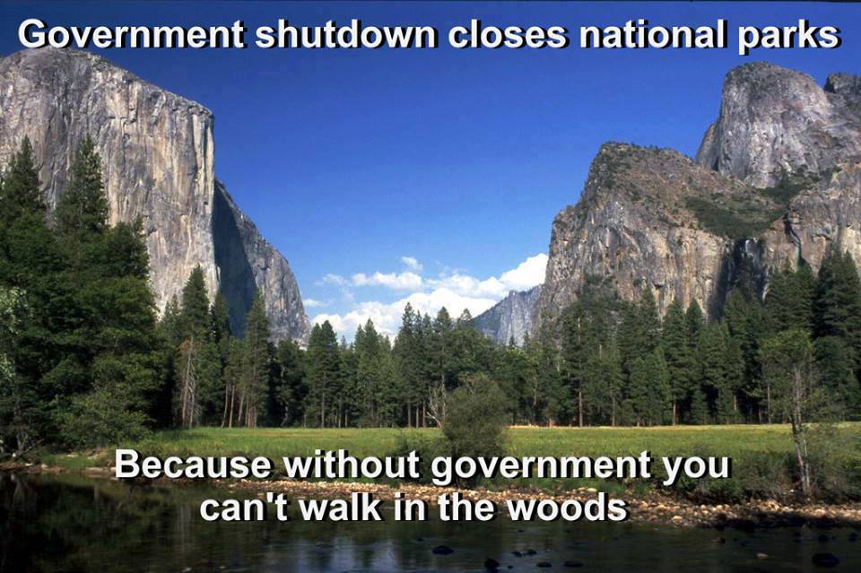because without government you can't walk in the woods
