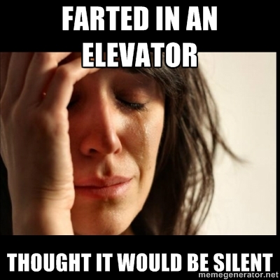 i was the one who farted in the elevator